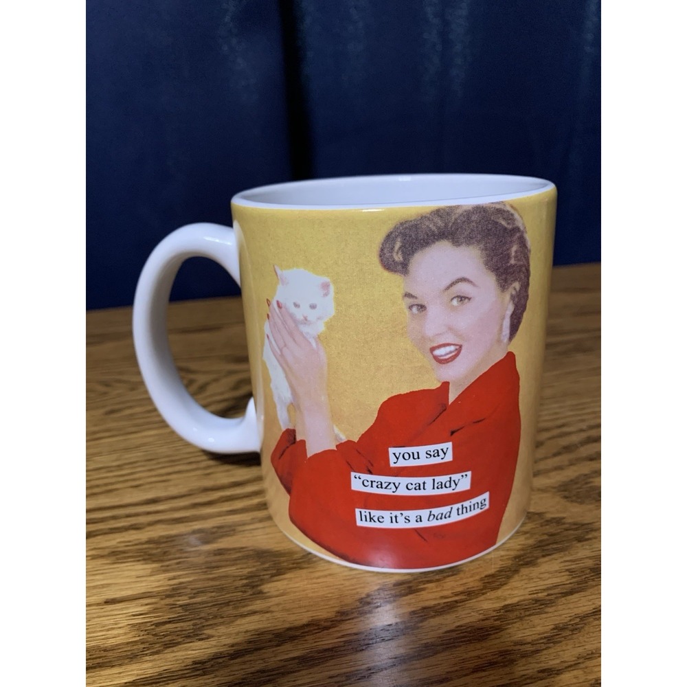 Retro  Anne Taintor " You Say Crazy Cat Lady Like It's A Bad Thing" Ceramic Mug